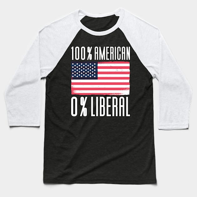 0% Liberal 100% American Baseball T-Shirt by Aajos